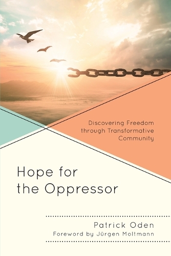 Бумажная книга «Hope for the Oppressor: Discovering Freedom through Transformative Community», автор Патрик Оден - фото №1