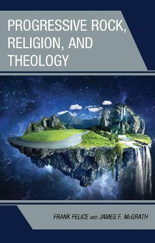 Бумажная книга «Progressive Rock, Religion, and Theology», автор Джеймс Ф. Макграт - фото №1