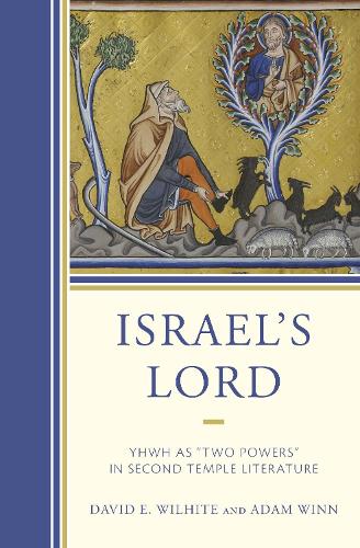 Паперова книга «Israel’s Lord: YHWH as “Two Powers” in Second Temple Literature», авторів Адам Вінн, Девід Е. Вілхайт - фото №1