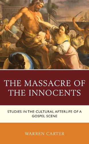 Бумажная книга «The Massacre of the Innocents: Studies in the Cultural Afterlife of a Gospel Scene», автор Уоррен Картер - фото №1