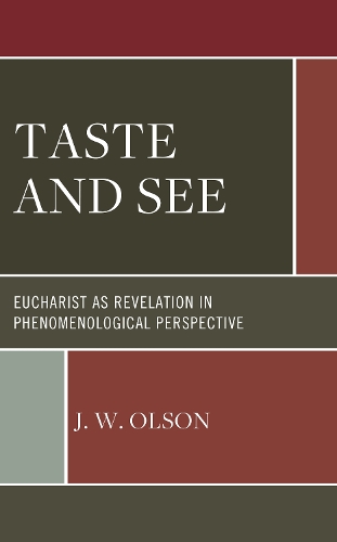 Бумажная книга «Taste and See: Eucharist as Revelation in Phenomenological Perspective», автор Дж. В. Олсон - фото №1