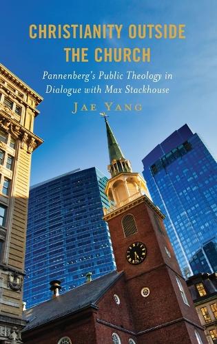Бумажная книга «Christianity Outside the Church: Pannenberg’s Public Theology in Dialogue with Max Stackhouse», автор Чжэ Ян - фото №1