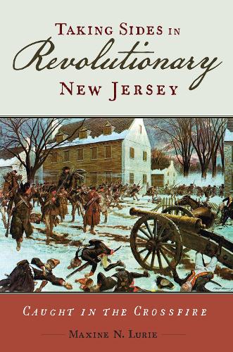 Паперова книга «Taking Sides in Revolutionary New Jersey: Caught in the Crossfire», автор Максін Н. Лур'є - фото №1