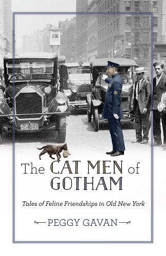 Paper book «The Cat Men of Gotham: Tales of Feline Friendships in Old New York», author Peggy Gavan - фото №1
