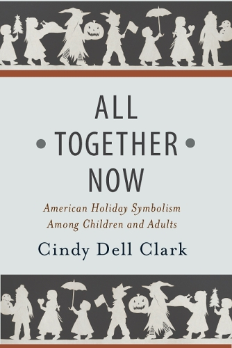 Бумажная книга «All Together Now: American Holiday Symbolism Among Children and Adults», автор Синди Делл Кларк - фото №1