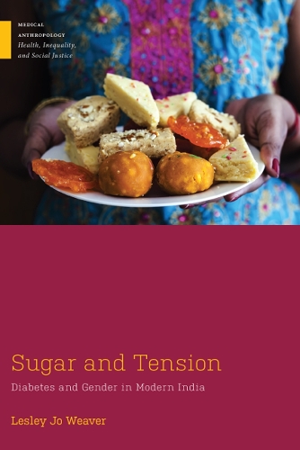 Бумажная книга «Sugar and Tension: Diabetes and Gender in Modern India», автор Лесли Джо Уивер - фото №1