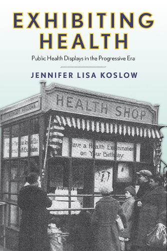 Бумажная книга «Exhibiting Health: Public Health Displays in the Progressive Era», автор Дженнифер Лиза Кослоу - фото №1