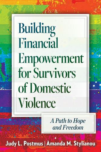 Бумажная книга «Building Financial Empowerment for Survivors of Domestic Violence: A Path to Hope and Freedom», авторов Аманда М. Стилиану, Джуди Л. Постмус - фото №1