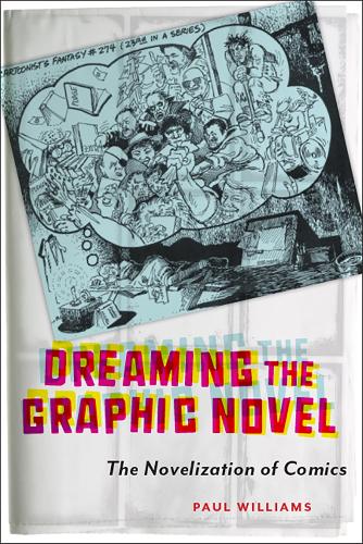 Паперова книга «Dreaming the Graphic Novel: The Novelization of Comics», автор Пол Уільямс - фото №1