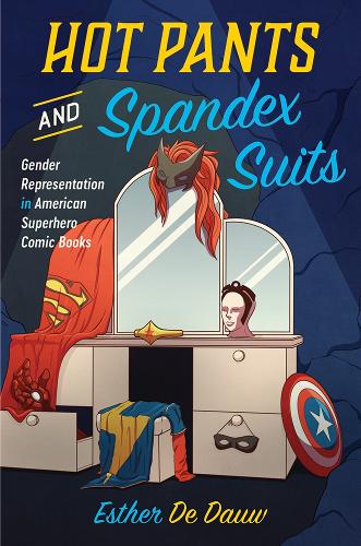 Бумажная книга «Hot Pants and Spandex Suits: Gender Representation in American Superhero Comic Books», автор Эстер де Дау - фото №1