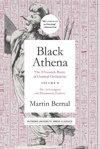 Паперова книга «Black Athena: The Afroasiatic Roots of Classical Civilization Volume II: The Archaeological and Documentary Evidence», автор Мартін Берналь - фото №1