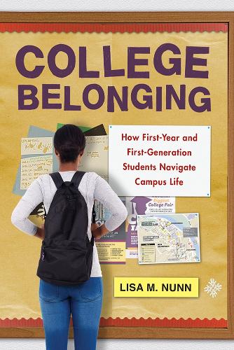 Бумажная книга «College Belonging: How First-Year and First-Generation Students Navigate Campus Life», автор Лиза М. Нанн - фото №1