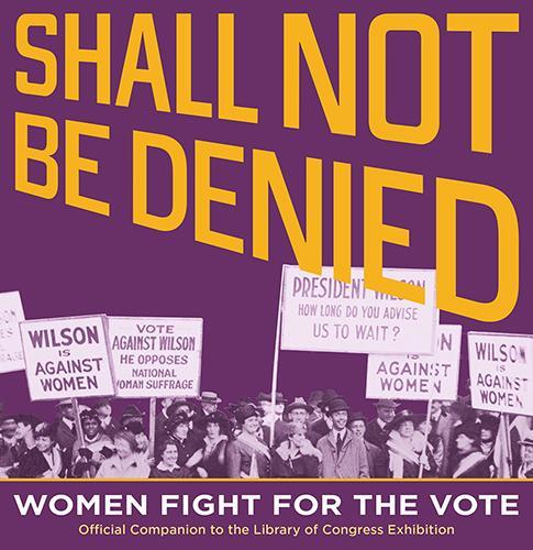 Бумажная книга «Shall Not Be Denied: Women Fight for the Vote», автор Библиотека Конгресса США - фото №1