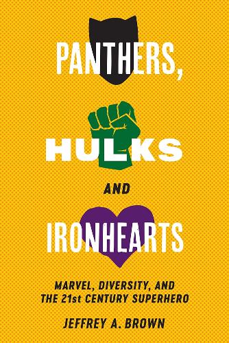Бумажная книга «Panthers, Hulks and Ironhearts: Marvel, Diversity and the 21st Century Superhero», автор Джеффри А. Браун - фото №1