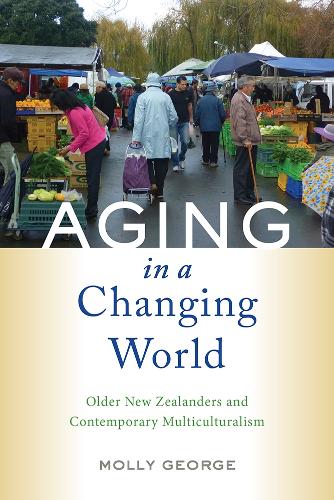 Паперова книга «Aging in a Changing World: Older New Zealanders and Contemporary Multiculturalism», автор Моллі Джордж - фото №1