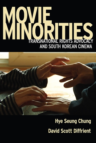 Паперова книга «Movie Minorities: Transnational Rights Advocacy and South Korean Cinema», авторів Девід Скотт Діффріент, Хе Син Чунг - фото №1