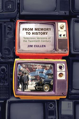 Бумажная книга «From Memory to History: Television Versions of the Twentieth Century», автор Джим Каллен - фото №1