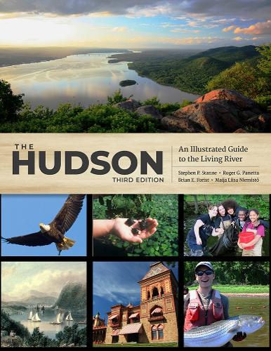 Бумажная книга «The Hudson: An Illustrated Guide to the Living River», авторов Брайан Э. Форист, Майя Лииса Ниемисто, Роджер Г. Панетта, Стивен П. Стэнн - фото №1