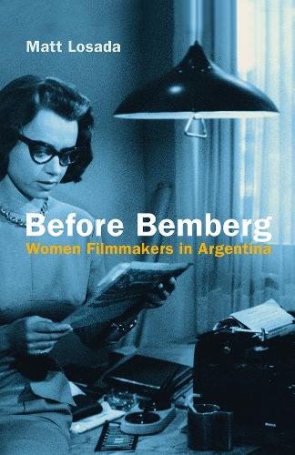 Бумажная книга «Before Bemberg: Women Filmmakers in Argentina», автор Мэтт Лосада - фото №1