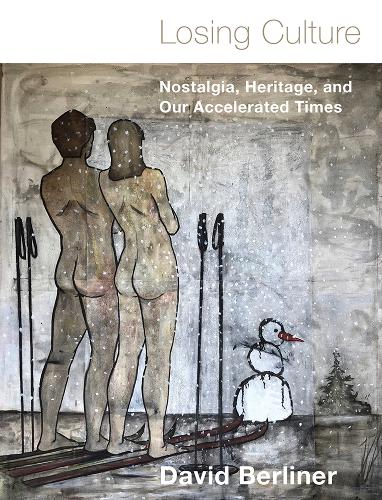 Бумажная книга «Losing Culture: Nostalgia, Heritage, and Our Accelerated Times», автор Дэвид Берлинер - фото №1