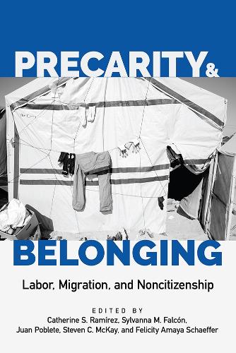 Бумажная книга «Precarity and Belonging: Labor, Migration, and Noncitizenship», автор Кэтрин С. Рамирес - фото №1