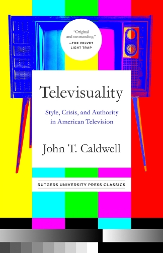 Бумажная книга «Televisuality: Style, Crisis, and Authority in American Television», автор Джон Т. Колдуэлл - фото №1