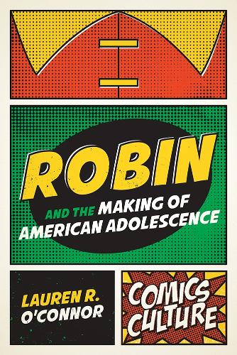 Бумажная книга «Robin and the Making of American Adolescence», автор Лорен Р. О'Коннор - фото №1