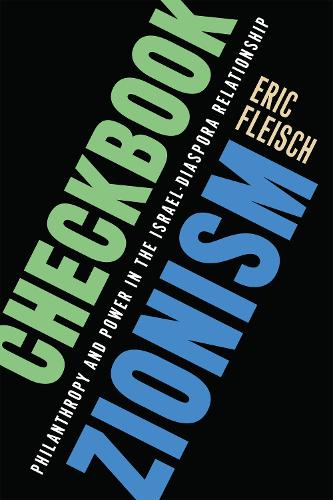 Бумажная книга «Checkbook Zionism: Philanthropy and Power in the Israel-Diaspora Relationship», автор Эрик Флейш - фото №1