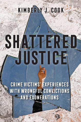 Бумажная книга «Shattered Justice: Crime Victims' Experiences with Wrongful Convictions and Exonerations», автор Кимберли Дж. Кук - фото №1