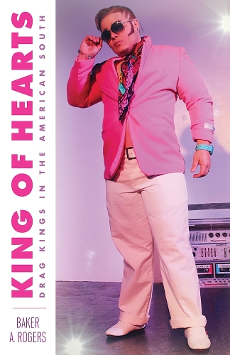 Бумажная книга «King of Hearts: Drag Kings in the American South», автор Бейкер А. Роджерс - фото №1