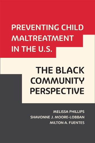 Паперова книга «Preventing Child Maltreatment in the U.S.: The Black Community Perspective», авторів Мелісса Філліпс, Мілтон А Фуентес, Шавонна Мур-Лоббан - фото №1