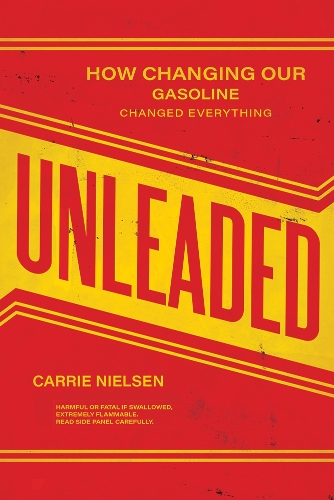 Бумажная книга «Unleaded: How Changing Our Gasoline Changed Everything», автор Кэрри Нильсен - фото №1