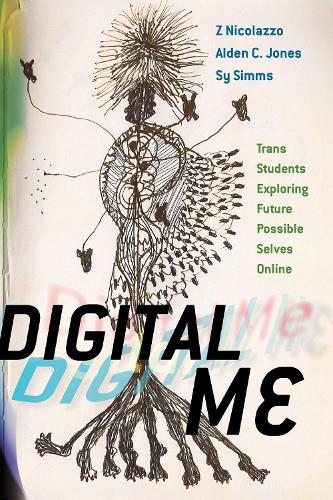 Бумажная книга «Digital Me: Trans Students Exploring Future Possible Selves Online», авторов Олден К. Джонс, Сай Симмс, З. Николаццо - фото №1