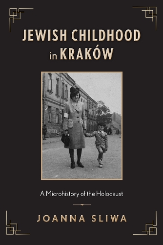 Паперова книга «Jewish Childhood in Kraków: A Microhistory of the Holocaust», автор Джоанна Слива - фото №1