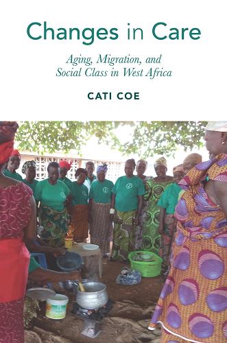 Бумажная книга «Changes in Care: Aging, Migration, and Social Class in West Africa», автор Кэти Коу - фото №1