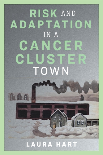 Паперова книга «Risk and Adaptation in a Cancer Cluster Town», автор Лора Харт - фото №1
