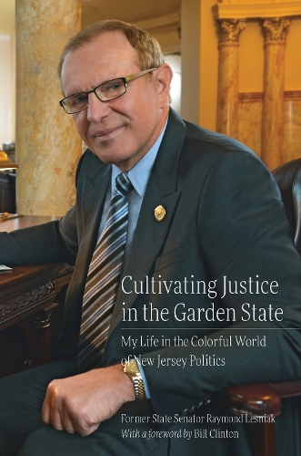 Бумажная книга «Cultivating Justice in the Garden State: My Life in the Colorful World of New Jersey Politics», автор Рэймонд Лесняк - фото №1