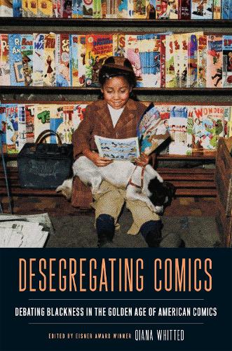 Бумажная книга «Desegregating Comics: Debating Blackness in the Golden Age of American Comics», автор Циана Уиттед - фото №1