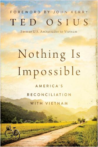 Бумажная книга «Nothing Is Impossible: America's Reconciliation with Vietnam», автор Тед Озиус - фото №1