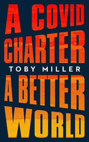 Бумажная книга «A COVID Charter, A Better World», автор Тоби Миллер - фото №1