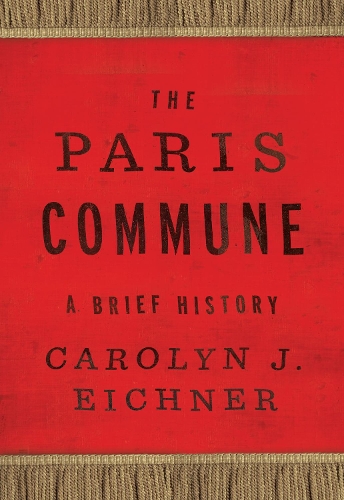 Бумажная книга «The Paris Commune: A Brief History», автор Кэролин Дж. Эйхнер - фото №1