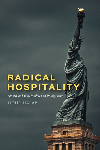 Паперова книга «Radical Hospitality: American Policy, Media, and Immigration», автор Нур Халабі - фото №1