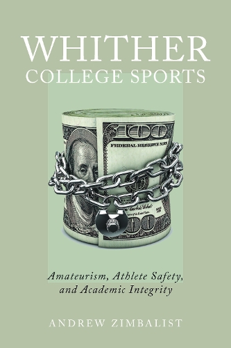 Бумажная книга «Whither College Sports: Amateurism, Athlete Safety, and Academic Integrity», автор Эндрю Цимбалист - фото №1