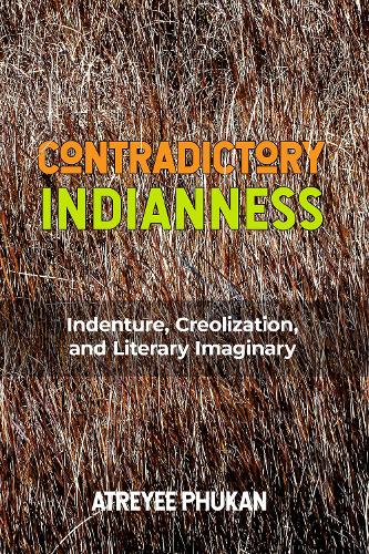 Бумажная книга «Contradictory Indianness: Indenture, Creolization, and Literary Imaginary», автор Атрейи Пхукан - фото №1