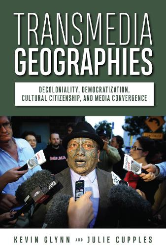 Бумажная книга «Transmedia Geographies: Decoloniality, Democratization, Cultural Citizenship, and Media Convergence», авторов Джули Капплс, Кевин Глинн - фото №1