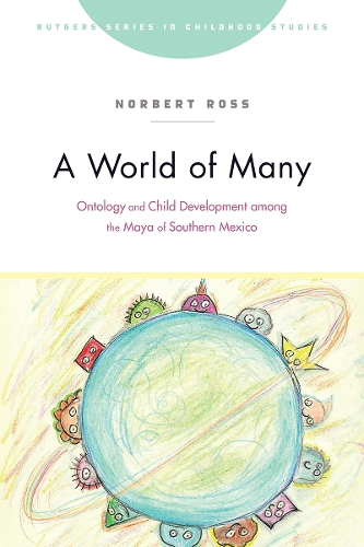 Бумажная книга «A World of Many: Ontology and Child Development among the Maya of Southern Mexico», автор Норберт Росс - фото №1