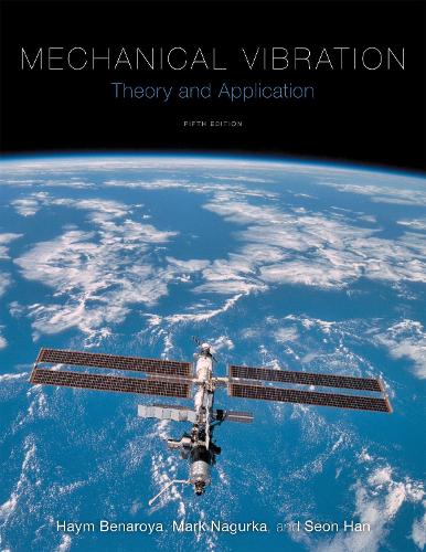 [object Object] «Mechanical Vibration: Theory and Application», авторів Хайм Бенароя, Марк Нагурка, Сон Мі Хан - фото №1