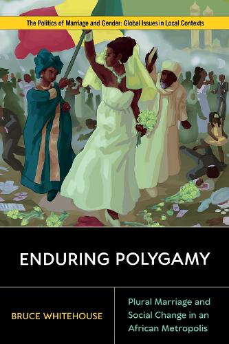 Бумажная книга «Enduring Polygamy: Plural Marriage and Social Change in an African Metropolis», автор Брюс Уайтхаус - фото №1