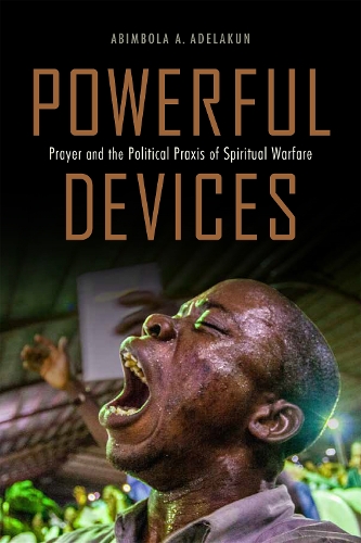 Бумажная книга «Powerful Devices: Prayer and the Political Praxis of Spiritual Warfare», автор Абимбола Адунни Аделакун - фото №1