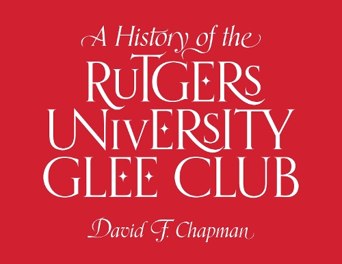 Паперова книга «A History of the Rutgers University Glee Club», автор Девід Ф. Чепмен - фото №1